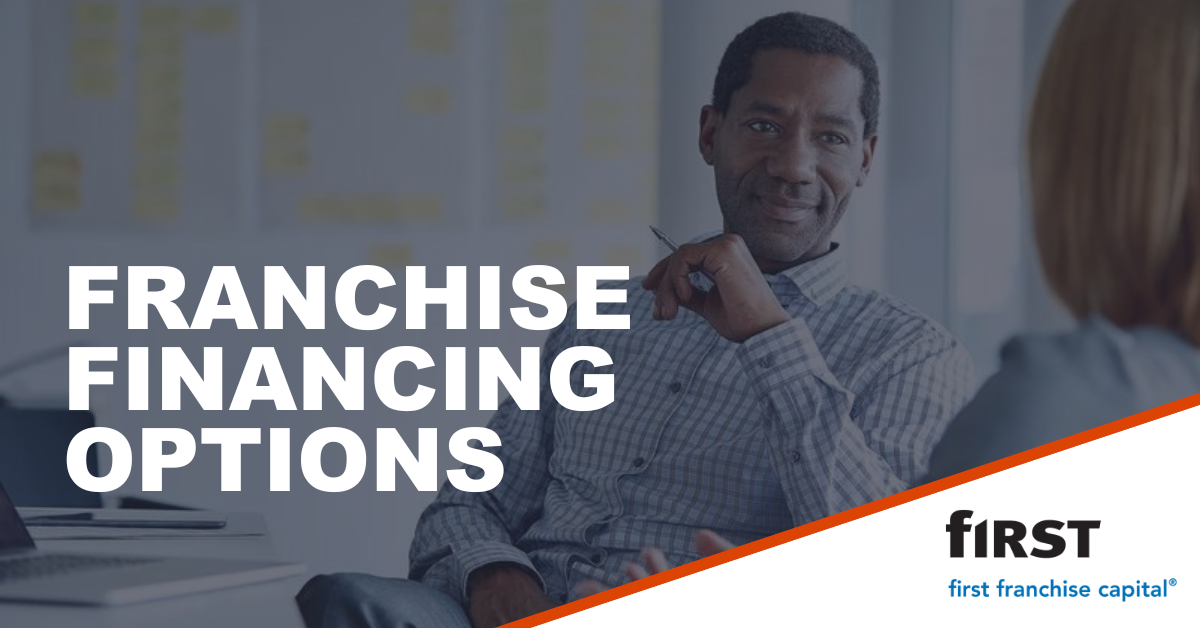 Franchise Financing Options | First Approved Capital LLC blog
