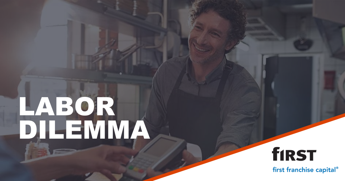 Labor Dilemma | First Franchise Capital blog
